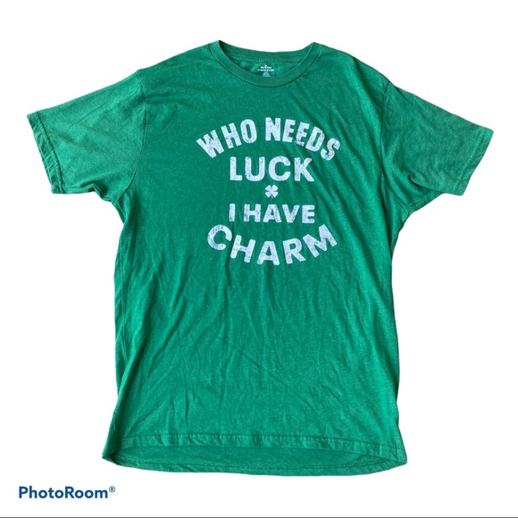 Other - Who Needs Luck I Have Charm St. Patrick's Day Sz L